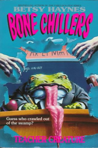 Teacher Creature (Bone Chillers, No.6) (9780061063145) by Haynes, Betsy