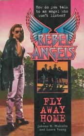 9780061064395: Fly Away Home (Rebel Angels)