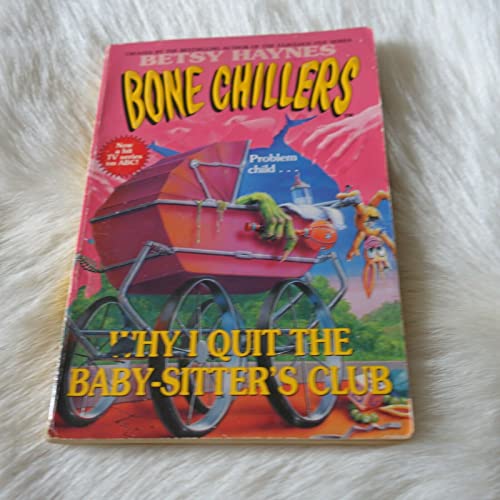 Why I Quit the Baby-sitters Club (BC 17) (Bone Chillers, 17) (9780061064494) by Haynes, Betsy; Bergantino, David
