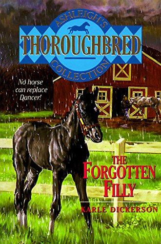 9780061064869: The Forgotten Filly (Ashleigh's Thoroughbred Collection)