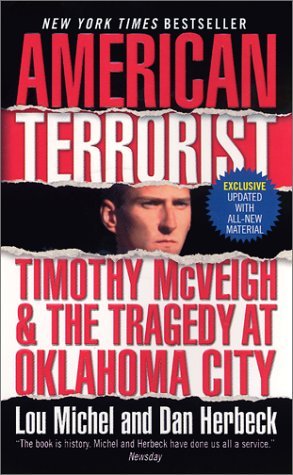 Beispielbild fr American Terrorist: Timothy McVeigh & the Tragedy at Oklahoma City zum Verkauf von Ergodebooks