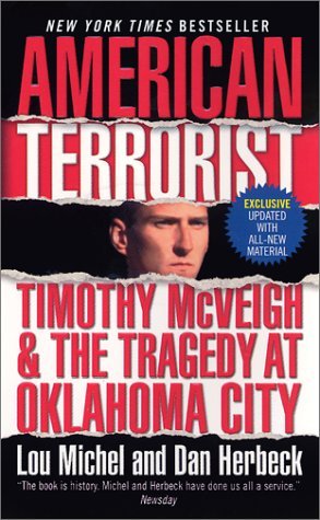 Stock image for American Terrorist: Timothy McVeigh & The Tragedy at Oklahoma City for sale by gearbooks