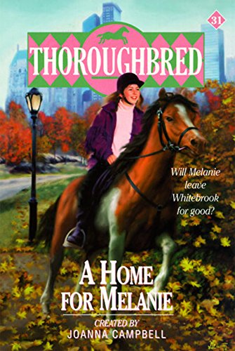 Stock image for A Home for Melanie 31 Thoroughbred for sale by Firefly Bookstore