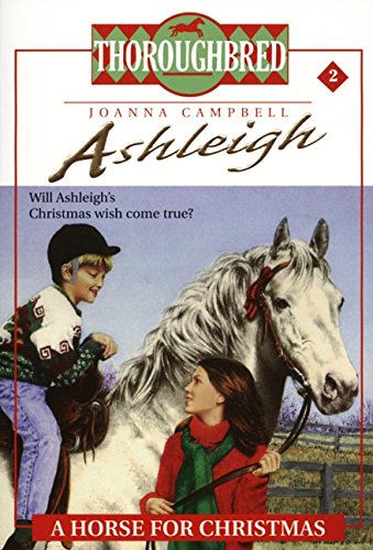 Beispielbild fr A Horse for Christmas (Thoroughbred: Ashleigh, No. 2) zum Verkauf von Wonder Book