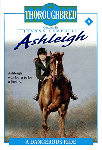 9780061065590: A Dangerous Ride (Thoroughbred: Ashleigh)