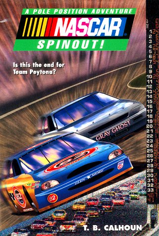 Spinout! (Nascar Pole Position Adventure No. 6) (9780061065606) by Calhoun, T. B.
