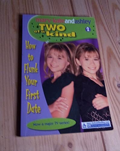 Imagen de archivo de How to Flunk Your First Date (Two of a Kind #2) a la venta por Gulf Coast Books