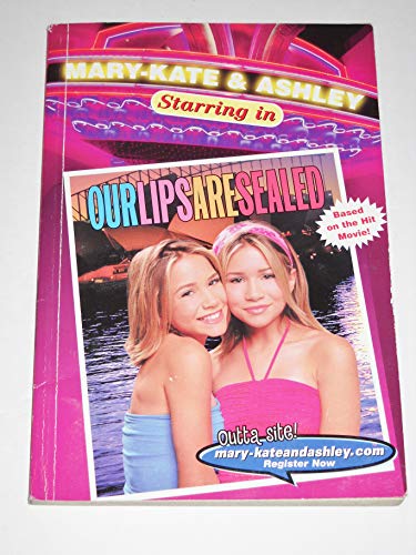 Imagen de archivo de Our Lips Are Sealed (Mary-Kate & Ashley Starring In, No. 1) a la venta por SecondSale