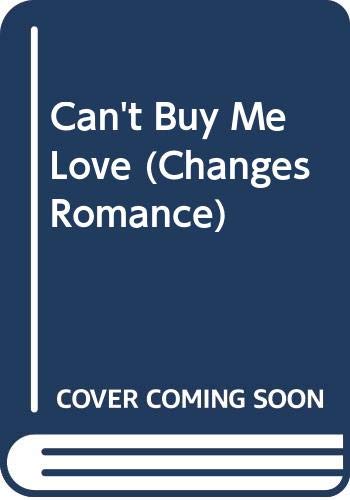 Can't Buy Me Love (Changes Romance) (9780061067105) by Stevens, Mallory