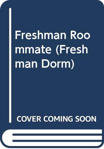Stock image for Freshman Roommate (Freshman Dorm Series #23) for sale by Reliant Bookstore