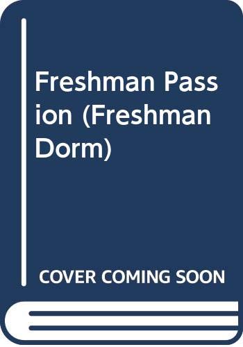 Beispielbild fr Freshman Passion (Freshman Dorm Series #27) zum Verkauf von BookShop4U