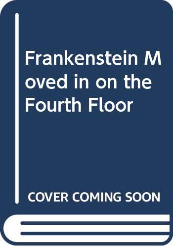 Imagen de archivo de Frankenstein Moved in on the Fourth Floor a la venta por Robinson Street Books, IOBA