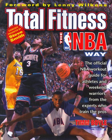 Beispielbild fr Total Fitness the NBA Way : The Official NBA Workout Guide for Athletes and Weekend Warriors, from the Experts Who Train the Pros zum Verkauf von Better World Books