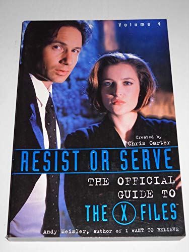 9780061073090: Resist or Serve: Official Guide to The X-Files Volume 4