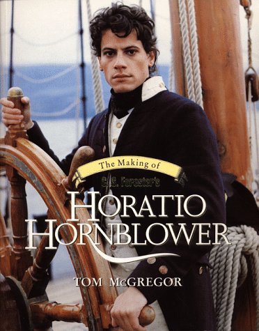 Beispielbild fr The Making of C S Forester's Horatio Hornblower zum Verkauf von Better World Books: West