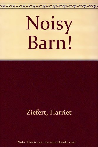 Noisy Barn! (9780061074059) by Ziefert, Harriet; Taback, Simms