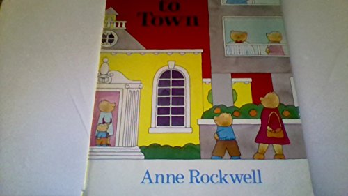 Come to Town (9780061074110) by Rockwell, Anne F.