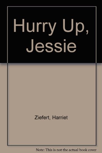 Stock image for Hurry Up, Jessie! for sale by Alf Books