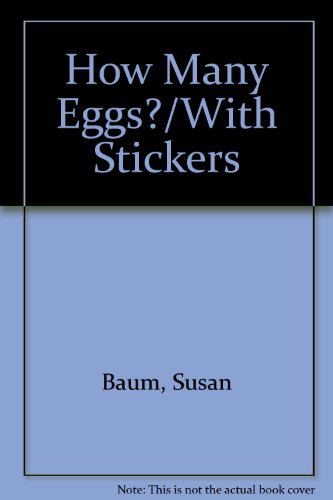 How Many Eggs?/With Stickers (9780061074196) by Baum, Susan