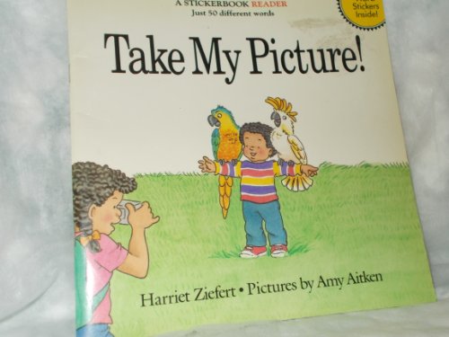 Take My Picture: Stickerbook Readers (9780061074240) by Ziefert, Harriet
