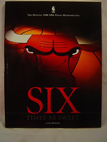 9780061075391: Six Times as Sweet: Official 1998 NBA Finals Retrospective