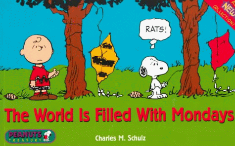 The World Is Filled with Mondays (Peanuts Treasury)