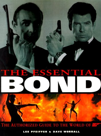 9780061075902: Essential Bond, The: The Authorized Guide to the World of 007