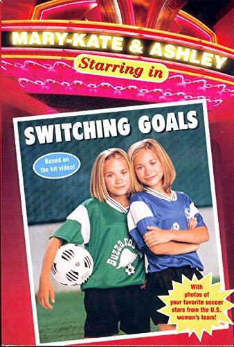 Beispielbild fr Mary-Kate & Ashley Switching Goals (Mary-Kate and Ashley Starring in) zum Verkauf von Wonder Book