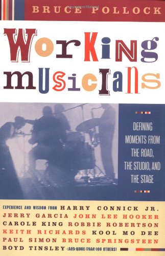 Beispielbild fr Working Musicians: Defining Moments from the Road, the Studio, and the Stage zum Verkauf von Wonder Book