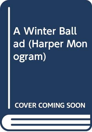 Imagen de archivo de A Winter Ballad (Harper Monogram) a la venta por Once Upon A Time Books