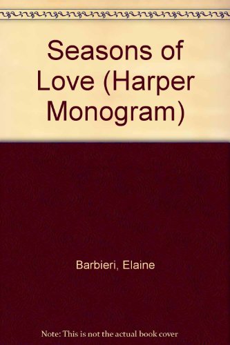 Seasons of Love (Harper Monogram) (9780061082863) by Barbieri, Elaine; Copeland, Lori; Lockwood, Karen; Rogers, Evelyn