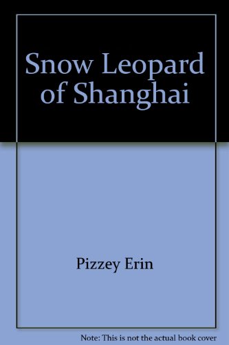 Beispielbild fr Snow Leopard of Shanghai zum Verkauf von Once Upon A Time Books