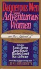 Dangerous Men and Adventurous Women: Romance Writers on the Appeal of the Romance (9780061084638) by Sandra Brown; Laura Kinsale; Elizabeth Lowell; Mary Jo Putney