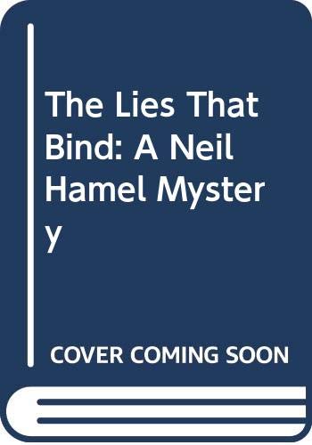 Imagen de archivo de The Lies That Bind : A Neil Hamel Mystery a la venta por Better World Books