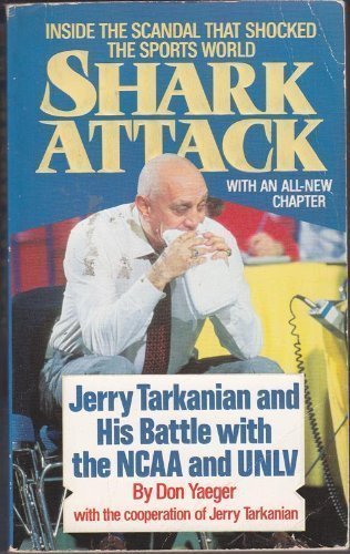 Stock image for Shark Attack: Jerry Tarkanian and His Battle With the Ncaa and Unlv for sale by HPB-Diamond
