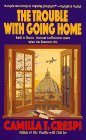 Imagen de archivo de The Trouble With Going Home a la venta por Half Price Books Inc.