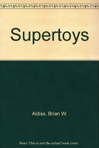 Supertoys (9780061091865) by Aldiss, Brian Wilson