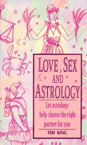 9780061092459: Love, Sex and Astrology: Let Astrology Help You Choose the Right Partner for You