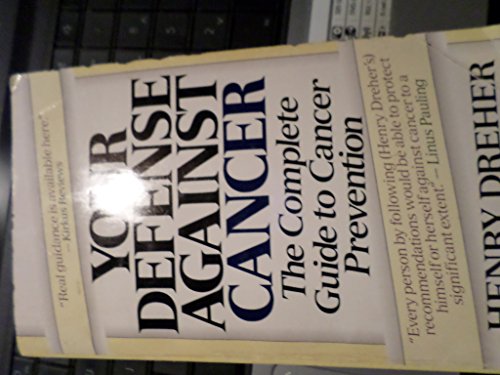 9780061092473: Your Defense Against Cancer: The Complete Guide to Cancer Prevention (New Ways to Health)