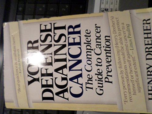 Imagen de archivo de Your Defense Against Cancer: The Complete Guide to Cancer Prevention (New Ways to Health) a la venta por Bookmans