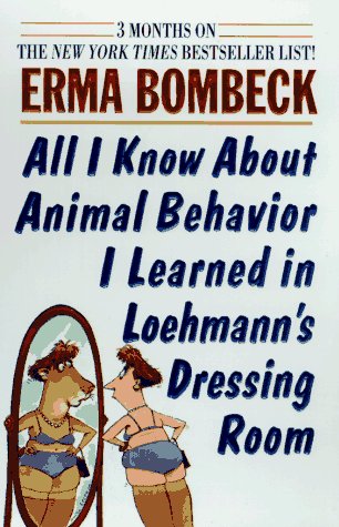 9780061092732: All I Know About Animal Behavior I Learned in Loehmann's Dressing Room