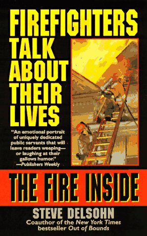 9780061094217: The Fire Inside: Firefighters Talk About Their Lives