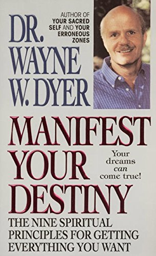 Imagen de archivo de Manifest Your Destiny: The Nine Spiritual Principles for Getting Everything You Want a la venta por SecondSale