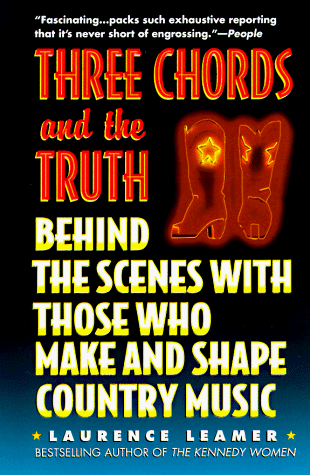 Stock image for Three Chords and the Truth : Behind the Scenes with Those Who Make and Shape Country Music for sale by Better World Books