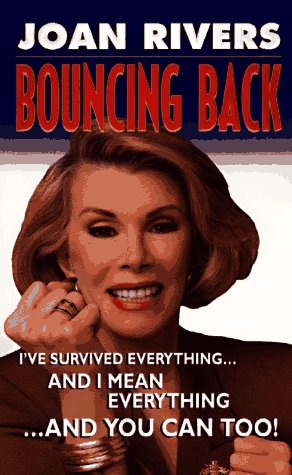 Stock image for Bouncing Back: Ive Survived Everything . and I Mean Everything . and You Can Too! for sale by Zoom Books Company