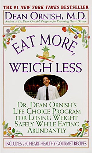 Stock image for Eat More, Weigh Less: Dr. Dean Ornish's Program for Losing Weight Safely While Eating Abundantly for sale by SecondSale