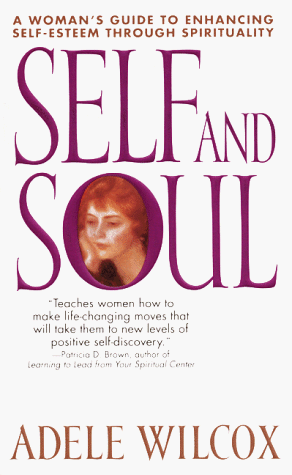 9780061097362: Self and Soul : Woman's Guide to Enhancing Self-Esteem through Spirituality, A