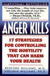 Anger Kills: Seventeen Strategies for Controlling the Hostility That Can Harm Your Health (9780061097539) by Williams, Redford; (None)