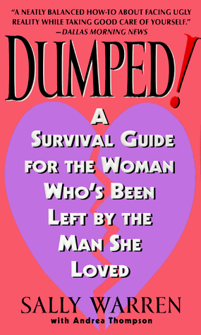 Stock image for Dumped!: A Survival Guide for the Woman Who's Been Left by the Man She Loved for sale by ThriftBooks-Atlanta