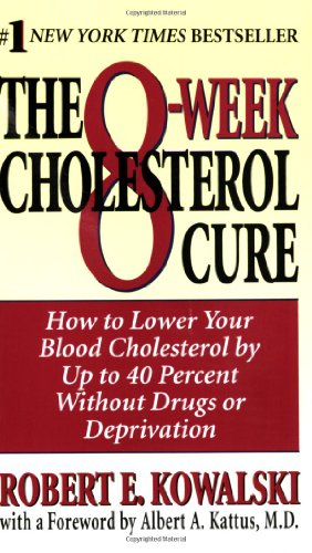 Stock image for The 8-Week Cholesterol Cure : How to Lower Your Cholesterol by up to 40 Percent Without Drugs or Deprivation for sale by Better World Books